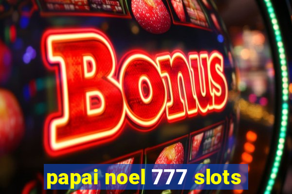 papai noel 777 slots